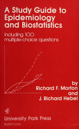 A Study Guide to Epidemiology and Biostatistics - including 100 multiple choice questions