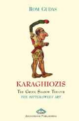 KARAGHIOZIS The Greek Shadow Theater: The Bitter Sweet Art