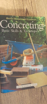 Better homes & gardens Concreting Basic skills & techniques