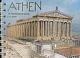 Athen: Die Monumente einst und jetzt