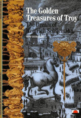 The Golden Treasures of Troy: The Dream of Heinrich Schliemann