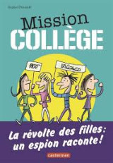 Mission collège : La révolte des filles : un espion raconte !