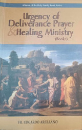Urgency of Deliverance Prayer & Healing Ministry (Book 1)