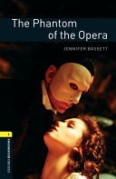 Oxford Bookworms Library: Stage 1: The Phantom of the Opera