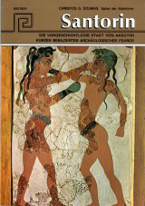 Santorin Die Vorgeschichtliche stadt von Akrotiri: Kurzer bebilderter archaologischer fuhrer