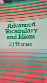 Advanced Vocabulary and Idiom
