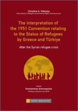 The interpretation of the 1951 convention relating to the Status of Refugees by Greece and Turkiye. Αfter the Syrian refugee crisis: Αfter the Syrian refugee crisis