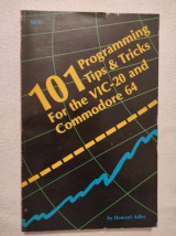 101 Programming Tips & Tricks For The Vic 20 And Commodore 64