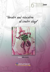 Theatre & Education at Centre Stage: Proceedings of the Athens International Theatre/Drama & Education 2008