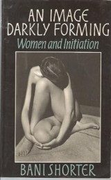 An Image Darkly Forming: Women and Initiation