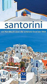 Santorini: Ein Handbuch über die schönste Insel der Welt