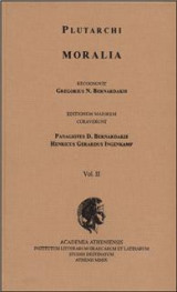 Plutarchi Moralia recognovit Gregorius N. Bernardakis. Vol. II: Editionem maiorem curaverunt Panagiotes D. Bernardakis, Henricus Gerardus Ingenkamp