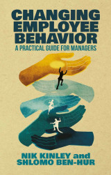 Changing Employee Behavior: A Practical Guide for Managers