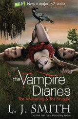 The Vampire Diaries: The Awakening Bks. 1 & 2 The Vampire Diaries: The Awakening AND The Struggle