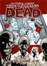 The Walking Dead Volume 1: Days Gone Bye v. 1 The Walking Dead Volume 1: Days Gone Bye Days Gone Bye