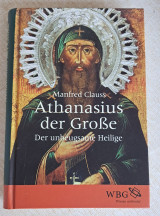 Athanasius Der GroBe Der unbeugsame Heilige