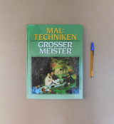 Maltechniken grosser Meister