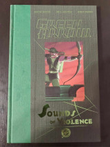 Green Arrow - Sounds of Violence - Hardcover