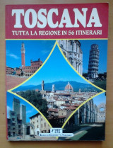 Toscana. Tutta la regione in 56 itinerari