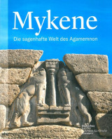 Mykene. Die sagenhafte Welt des Agamemnon