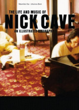 The life and music of Nick Cave:An illustrated biography