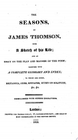 The Seasons, by James Thomson, with a Sketch of His Life; and an Essay on the Plan and Manner of the Poem; Together with a Complete Glossary and Index … Embellished with … Engravings