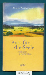 Brot fur die Seele : Heilsame Geschichten