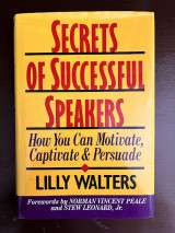Secrets Successful Speakers: How You Can Motivate, Captivate, and Persuade Paperback