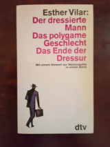 Das dressierte Mann - Das polygame Geschlecht - Das Ende der Dressur