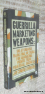 Guerrilla Marketing Weapons: 100 Affordable Marketing Methods