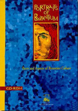 Portraits of Byzantium. Faces and aspects of Byzantine Culture