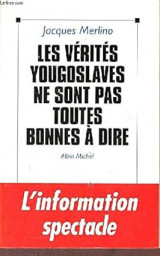 Les vérités yougoslaves ne sont pas toutes bonnes à dire