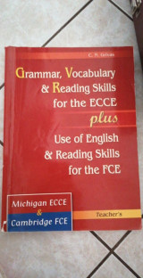 Grammar, Vocabulary & Reading Skills for the ECCE plus Use of English & Reading Skills for the FCE