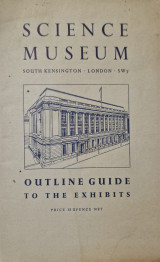 Science Museum : Outline Guide To The Exhibits