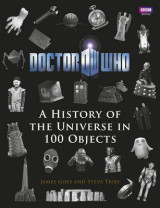 Doctor Who- A History of the Universe in 100 Objects