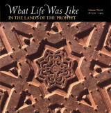 What Life was Like in the Lands of the Prophet