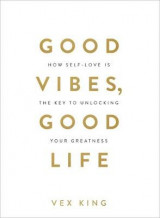 Good Vibes, Good Life