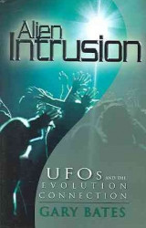 Alien Intrusion: UFO's and the Evolution Connection