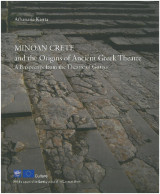 Minoan Crete and the Origins of Ancient Greek Theatre