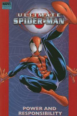 Ultimate Spider-man: Power & Responsibility Vol. 1 Ultimate Spider-man: Power & Responsibility Power and Responsibility