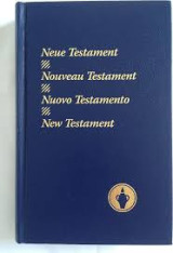 Das Neue Testament. Le Nouveau Testament. Il Nuovo Testamento. The New Testament