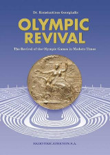 Olympic Revival: The Revival of the Olympic Games in Modern Times
