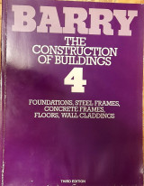 The Construction of Buildings 4 - Foundations, Steel Frames, Concrete Frames, Floors, Wall Claddings