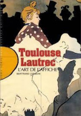 Toulouse-Lautrec, l'art de l'affiche