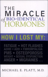 The Miracle of Bio-identical Hormones