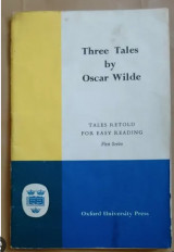 Three Tales by Oscar Wilde Tales retold for Easy Reading