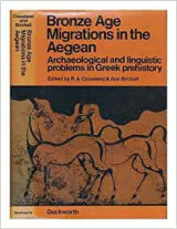 Bronze Age Migrations in the Aegean; Archaeological and Linguistic Problems in Greek Prehistory
