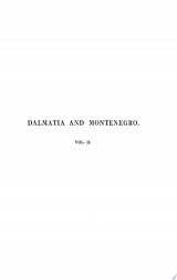 Dalmatia and Montenegro: with a Journey to Mostar in Herzegovina, and Remarks on the Slavonic Nations
