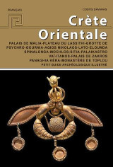 Crète Orientale: Palais de Malia - plateau de Lassithi - grotte de Psycho-gournia-Agios Nikolaos - Lato - Elounda - Spinalonga - Mochlos - Sitia - Palaikastro - Vai - Itanos - Palais de Zakros - Panaghia Kera - Monastere de Toplou
