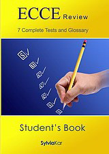 ECCE Review, 7 Complete Tests and Glossary: Student’s book